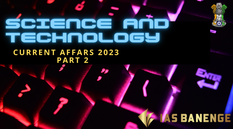 Science & Technology Current Affairs for UPSC 2023