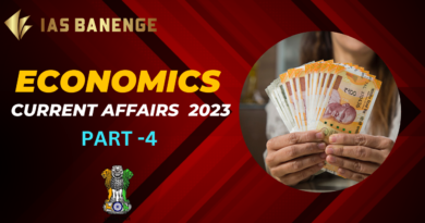 Economics Current Affairs for UPSC 2023 I PART -4