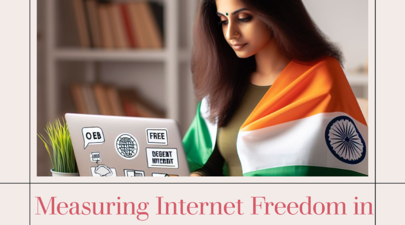 Measuring Internet Freedom in India in the Last 10 Years